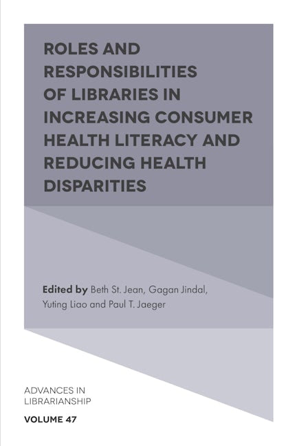 Book cover image for Roles and Responsibilities of Libraries in Increasing Consumer Health Literacy and Reducing Health Disparities ISBN: 9781839093418